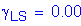 Formula: gamma subscript LS = 0 point 00