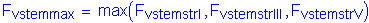 Formula: F subscript vstemmax = max ( F subscript vstemstrI , F subscript vstemstrIII , F subscript vstemstrV )