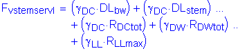 Formula: F subscript vstemservI = ( gamma subscript DC times DL subscript bw ) + ( gamma subscript DC times DL subscript stem ) + ( gamma subscript DC times R subscript DCtot ) + ( gamma subscript DW times R subscript DWtot ) + ( gamma subscript LL times R subscript LLmax )