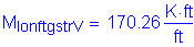Formula: M subscript lonftgstrV = 170 point 26 Kips foot per foot