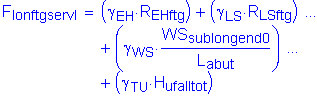 Formula: F subscript lonftgservI = ( gamma subscript EH times R subscript EHftg ) + ( gamma subscript LS times R subscript LSftg ) + ( gamma subscript WS times numerator (WS subscript sublongend0) divided by denominator (L subscript abut) ) + ( gamma subscript TU times H subscript ufalltot )