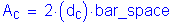 Formula: A subscript c = 2 times ( d subscript c ) times bar_space