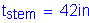 Formula: t subscript stem = 42 inches