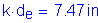 Formula: k times d subscript e = 7 point 47 inches