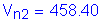 Formula: V subscript n2 = 458 point 40