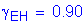 Formula: gamma subscript EH = 0 point 90