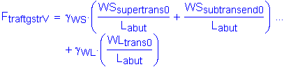 Formula: F subscript traftgstrV = gamma subscript WS times ( numerator (WS subscript supertrans0) divided by denominator (L subscript abut) + numerator (WS subscript subtransend0) divided by denominator (L subscript abut) ) + gamma subscript WL times ( numerator (WL subscript trans0) divided by denominator (L subscript abut) )