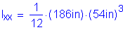 Formula: I subscript xx = numerator (1) divided by denominator (12) times ( 186 inches ) times ( 54 inches ches ) cubed