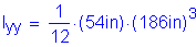 Formula: I subscript yy = numerator (1) divided by denominator (12) times ( 54 inches ) times ( 186 inches ches ) cubed