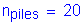 Formula: n subscript piles = 20