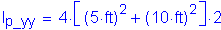 Formula: I subscript p_yy = 4 times left bracket ( 5 feet ) squared + ( 10 feet ) squared right bracket times 2