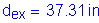 Formula: d subscript ex = 37 point 31 inches