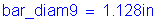 Formula: bar_diam9 = 1 point 128 inches