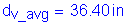 Formula: d subscript v_avg = 36 point 40 inches