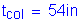 Formula: t subscript col = 54 inches