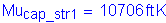 Formula: Mu subscript cap_str1 = 10706 feet K