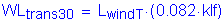 Formula: WL subscript trans30 = L subscript windT times ( 0 point 082 times kIf)