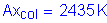 Formula: Ax subscript col = 2435 K