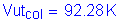 Formula: Vut subscript col = 92 point 28 K