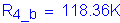 Formula: R subscript 4_b = 118 point 36K