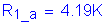 Formula: R subscript 1_a = 4 point 19K