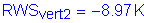 Formula: RWS subscript vert2 = minus 8 point 97 K