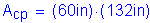 Formula: A subscript cp = ( 60 inches ) times ( 132 inches )