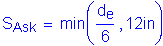 Formula: S subscript Ask = min ( numerator (d subscript e) divided by denominator (6) , 12 inches ches )