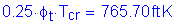 Formula: 0 point 25 times phi subscript t times T subscript cr = 765 point 70 feet K