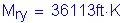 Formula: M subscript ry = 36113 feet K