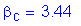 Formula: beta subscript c = 3 point 44