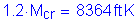 Formula: 1 point 2 times M subscript cr = 8364 feet K