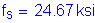 Formula: f subscript s = 24 point 67 ksi