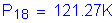 Formula: P subscript 18 = 121 point 27K