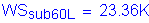 Formula: WS subscript sub60L = 23 point 36K