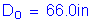 Formula: D subscript o = 66 point 0 inches