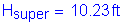 Formula: H subscript super = 10 point 23 feet