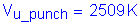 Formula: V subscript u_punch = 2509 K