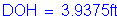 Formula: DOH = 3 point 9375 feet