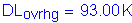 Formula: DL subscript ovrhg = 93 point 00 K