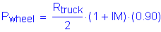 Formula: P subscript wheeI = numerator (R subscript truck) divided by denominator (2) times ( 1 + IM) times ( 0 point 90)