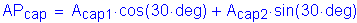 Formula: AP subscript cap = A subscript cap1 times cos( 30 times deg) + A subscript cap2 times sin( 30 times deg)