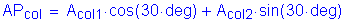 Formula: AP subscript col = A subscript col1 times cos( 30 times deg) + A subscript col2 times sin( 30 times deg)