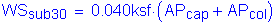 Formula: WS subscript sub30 = 0 point 040ksf times ( AP subscript cap + AP subscript col )