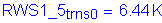 Formula: RWS1_5 subscript trns0 = 6 point 44 K