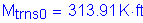 Formula: M subscript trns0 = 313 point 91 K feet