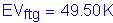 Formula: EV subscript ftg = 49 point 50 K