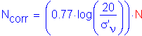 Formula: N subscript corr = ( 0 point 77 times log ( numerator (20) divided by denominator ( sigma prime subscript nu) )) times N