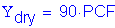 Formula: Y subscript dry = 90 PCF