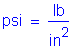 Formula: psi = pounds per square inch